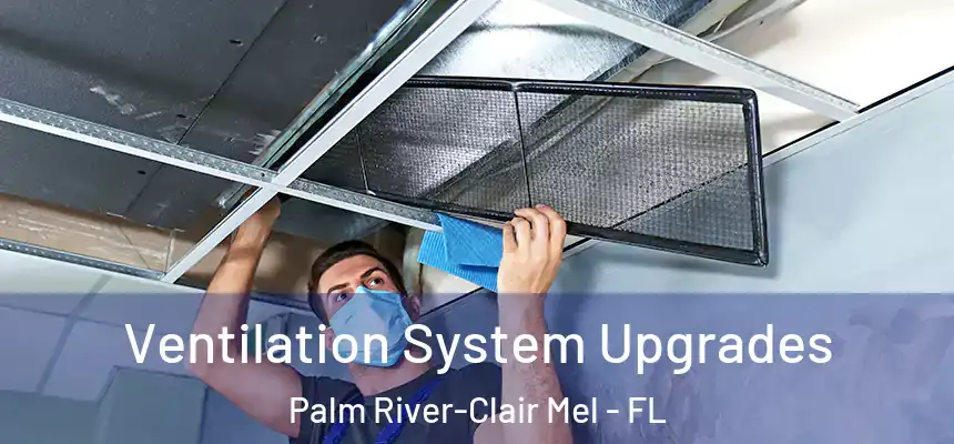 Ventilation System Upgrades Palm River-Clair Mel - FL